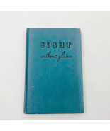 Sight Without Glasses by Dr Harold M. Pappard 1949 Hardcover - £11.75 GBP