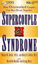 Supercouple Syndrome: How Overworked Couples Can Beat Stress Together So... - $1.95