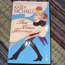 Then Comes Marriage by Kasey Michaels (2002, Mass Market, Reprint) - £10.86 GBP