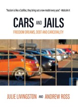 Cars and Jails: Freedom Dreams, Debt and Carcerality [Paperback] Livings... - $10.76