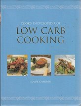 Cook&#39;s Encyclopedia of Low Carb Cooking [Paperback] elaine-gardner - $8.91