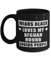 Afghan Hound Funny Mug - Wears Black Loves My Dog Avoids People - 11 oz Black  - £12.49 GBP