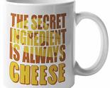 Make Your Mark Design The Secret Ingredient Is Always Cheese. Funny Coff... - $19.79+