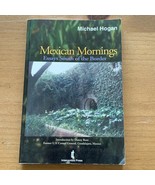 Signed And Inscribed Copy Mexican Mornings: Essays South of the Border - $68.23 CAD