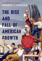 The Rise and Fall of American Growth: The U.S. Standard of Living Since the Civi - £11.48 GBP