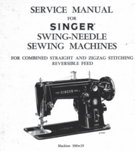 Singer 306w25 Service Manual for Swing-Needle Sewing Machines Hard Copy - $15.99