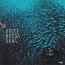 Hotel Bossa Nova – Little Fish CD - £17.68 GBP