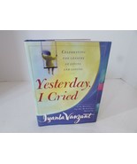 Yesterday I Cried Celebrating the Lessons of Living and Loving Iyanla Va... - £5.40 GBP