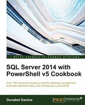 SQL Server 2014 with Powershell V5 Cookbook by Donabel Santos - Very Good - £16.32 GBP