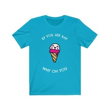Little Japanese Anime Ice cream EF You See Kay Why Oh You tshirt, Unisex... - $19.99