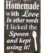 &quot;HOME MADE WITH LOVE IN OTHER WORDS LICKED THE SPOON&quot; QUOTE PUBLICITY PHOTO - $177.65 MXN