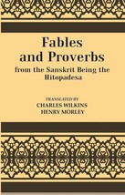 Fables And Proverbs : From the Sanskrit Being the Hitopadesa - £19.65 GBP