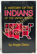 A History of the Indians of the United States by Angie Debo (1984 Softco... - £9.85 GBP