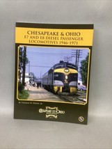 Chesapeake &amp; Ohio E7 and E8 Diesel Passenger Locomotives 1946-1971 by Di... - $24.74