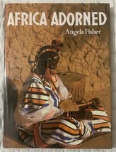 Africa Adorned By Angela Fisher (1984, Hardcover) With Dust Jacket Fast Shipping - £70.32 GBP