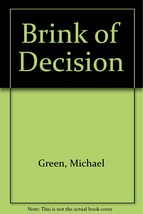 Brink of Decision [Paperback] Green, Michael - $14.99