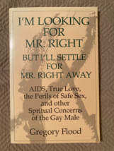 Looking For Mr Right but I&#39;ll Settle for Mr Right Away -concerns of the Gay Male - £10.96 GBP