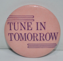 Vintage - &quot;Tune in Tomorrow - 1980 - 1-3/4&quot; Pinback Button Pin - £9.61 GBP