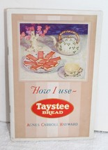 How I Use Taystee Bread ~ Agnes  Carroll Hayward ~ 1933 Booklet - £11.21 GBP