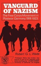Vanguard of Nazism: The Free Corps Movement in Postwar Germany 1918-1923... - $14.80