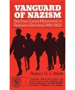 Vanguard of Nazism: The Free Corps Movement in Postwar Germany 1918-1923... - $20.39 CAD