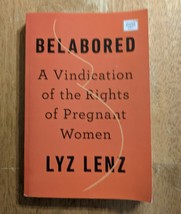 Belabored: A Vindication The Rights of Pregnant Women (Paperback, ARC) Feminism - £15.65 GBP