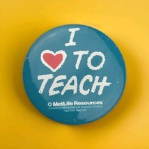 I Love To Teach Heart Pin Button Pinback Vintage Education Metlife Resources - £9.66 GBP