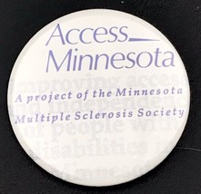 Access Minnesota Pin Button Pinback Multiple Sclerosis Society - $11.95