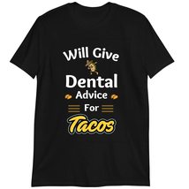 Will Give Dental Advice for Tacos T-Shirt, Dentist Sarcastic Student T-Shirt Dar - £15.74 GBP+