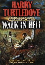 Walk In Hell (The Great War, Book 2) [Hardcover] Turtledove, Harry - £7.71 GBP