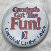 Carnival Cruise Lines Vintage Pin Pinback Button Carnival’s Got The Fun - £9.79 GBP