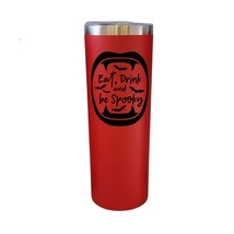 Eat Drink And Be Spooky Halloween Red 20oz Skinny Tumbler LA5142 - £16.01 GBP