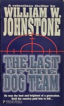 The Last of the Dog Team by William W. Johnstone / 1997 Action Thriller PB - £1.80 GBP