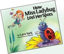 How Miss Ladybug Lost Her Spots [Hardcover] Lara York - $7.49