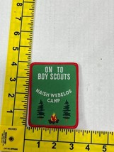 On to Boy Scouts Naish Webelos Camp Patch BSA Boy Scouts - $19.80