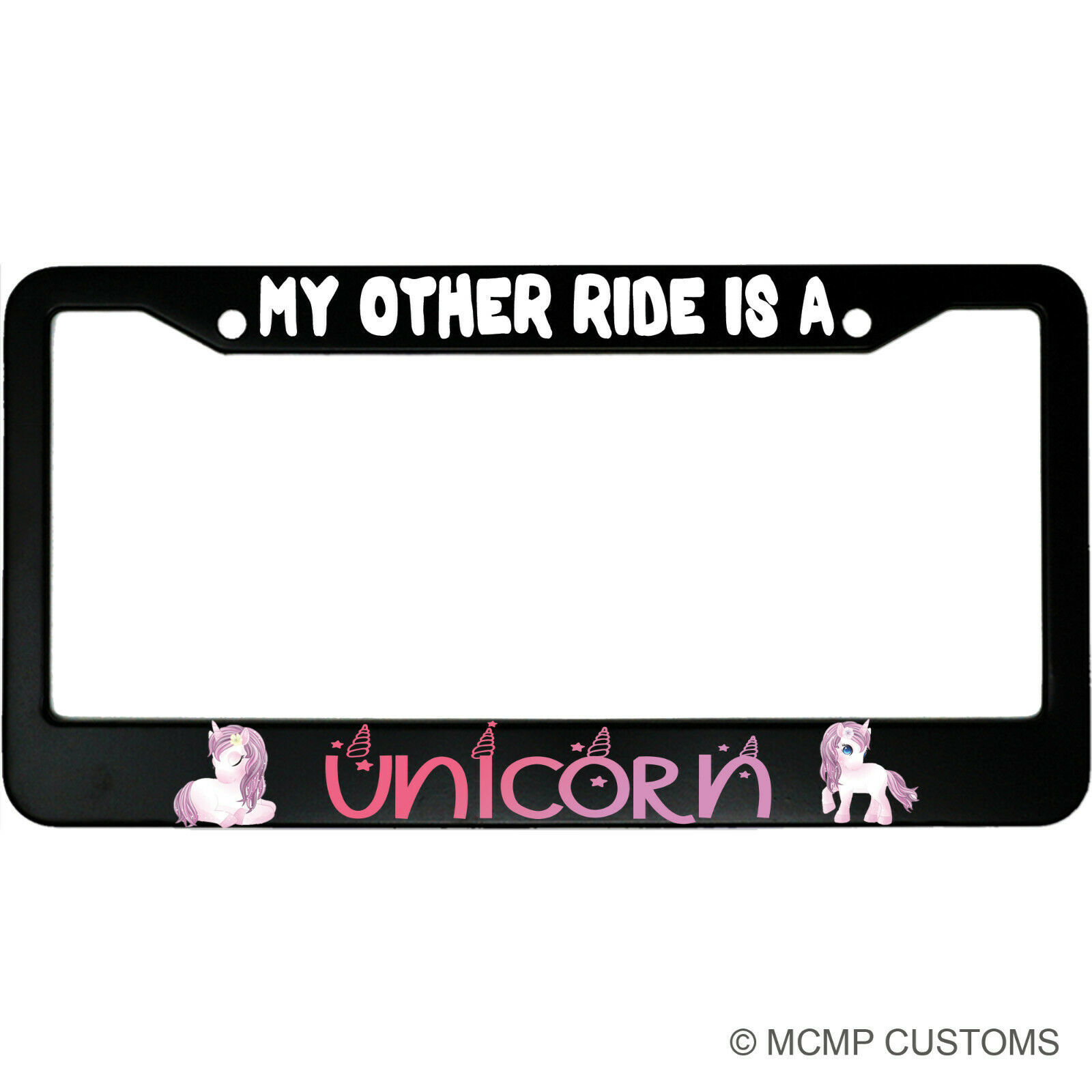 My Other Ride Is A Unicorn Funny Aluminum Car License Plate Frame - $18.95