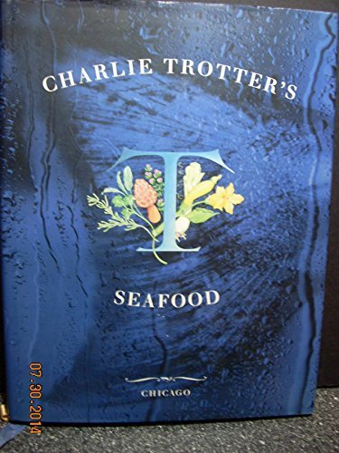 Primary image for Charlie Trotter's Seafood Charlie Trotter; Tim Turner and wine notes by Joseph S
