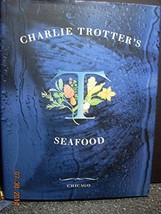 Charlie Trotter&#39;s Seafood Charlie Trotter; Tim Turner and wine notes by ... - £13.93 GBP