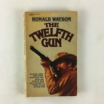 Ronald Watson The Twelfth Gun Eleven Men Had Died Hunting the Outlaw - £6.38 GBP
