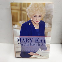 Mary Kay: You Can Have It All: Lifetime Wisdom from America&#39;s Foremost Woman Ent - £2.36 GBP