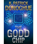 The GODD Chip by K. Patrick Donoghue (2020, Trade Paperback) - $261.73 MXN