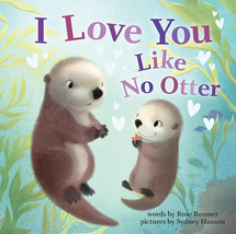 I Love You like No Otter: a Funny and Sweet Animal Board Book for Babies and Tod - £7.73 GBP