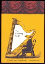 The Unstrung Harp: Or Mr Earbrass Writes a Novel by Edward Gorey HC 1st ... - £18.09 GBP