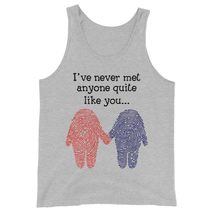 I&#39;ve Never Met Anyone Quite Like You Unisex Tank Top, Funny Valentine&#39;s Day Shir - $24.26+