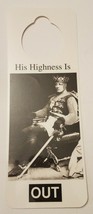 NOS Vintage 1990s Novelty Door Hanger - His Highness is OUT - $5.89