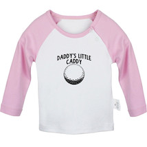 Daddy&#39;s Little Caddy Funny Slogan Tshirts Baby T-shirts Newborn Tops Kids Tees - £7.78 GBP+