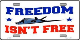 Freedom Isn&#39;t Free Metal Novelty License Plate LP-2395 - £14.17 GBP