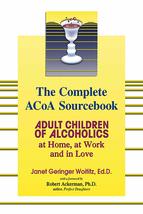 The Complete ACOA Sourcebook: Adult Children of Alcoholics at Home, at Work and  - £9.59 GBP