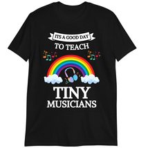 Music Teacher T-Shirt, Motivational Gift, Its a Good Day to Teach Tiny M... - £15.39 GBP+