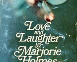 Love and Laughter: A New Helping of Wisdom From Marjorie Holmes / 1972 - $1.13